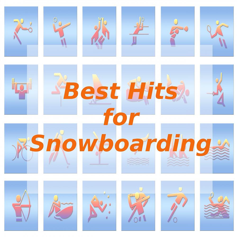 Постер альбома Best Hits for Snowboarding