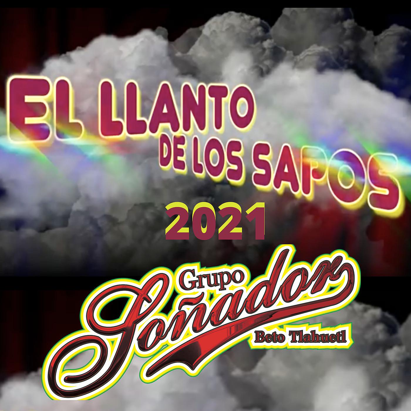 Постер альбома El Llanto De Los Sapos 2021
