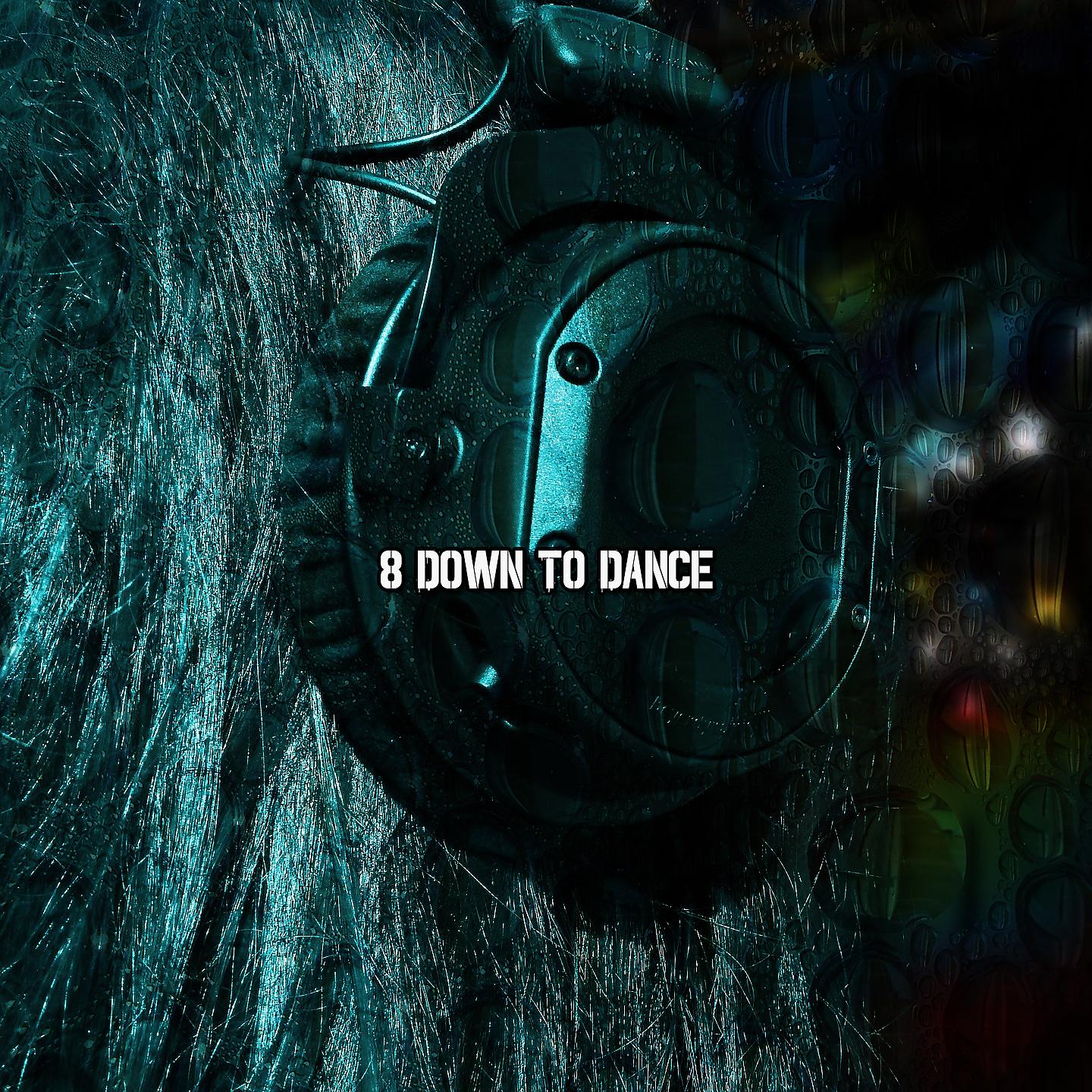 Постер альбома 8 Вниз, чтобы танцевать