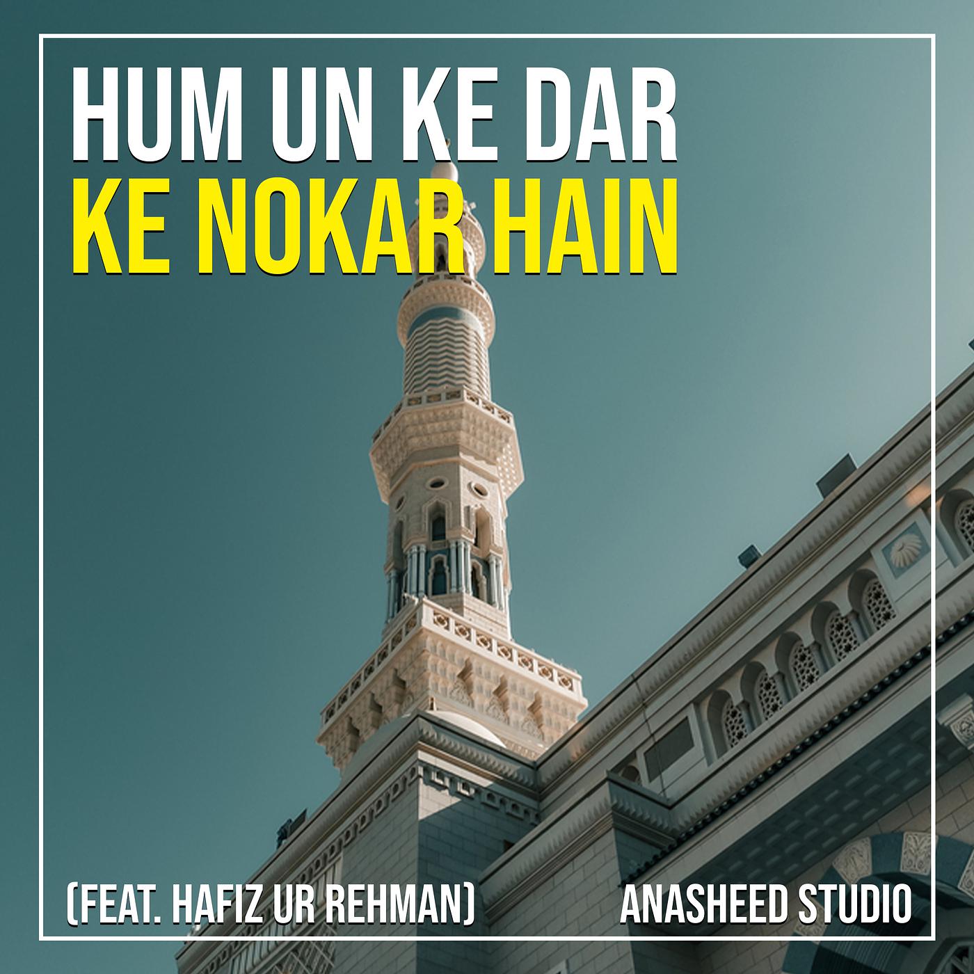 Постер альбома Hum Un Ke Dar Ke Nokar Hain