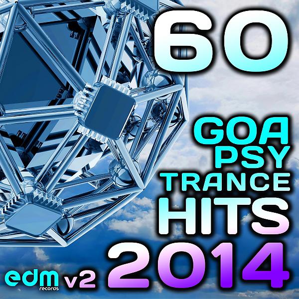 Постер альбома Goa Psy Trance 2014 - 60 Best of Top Hits