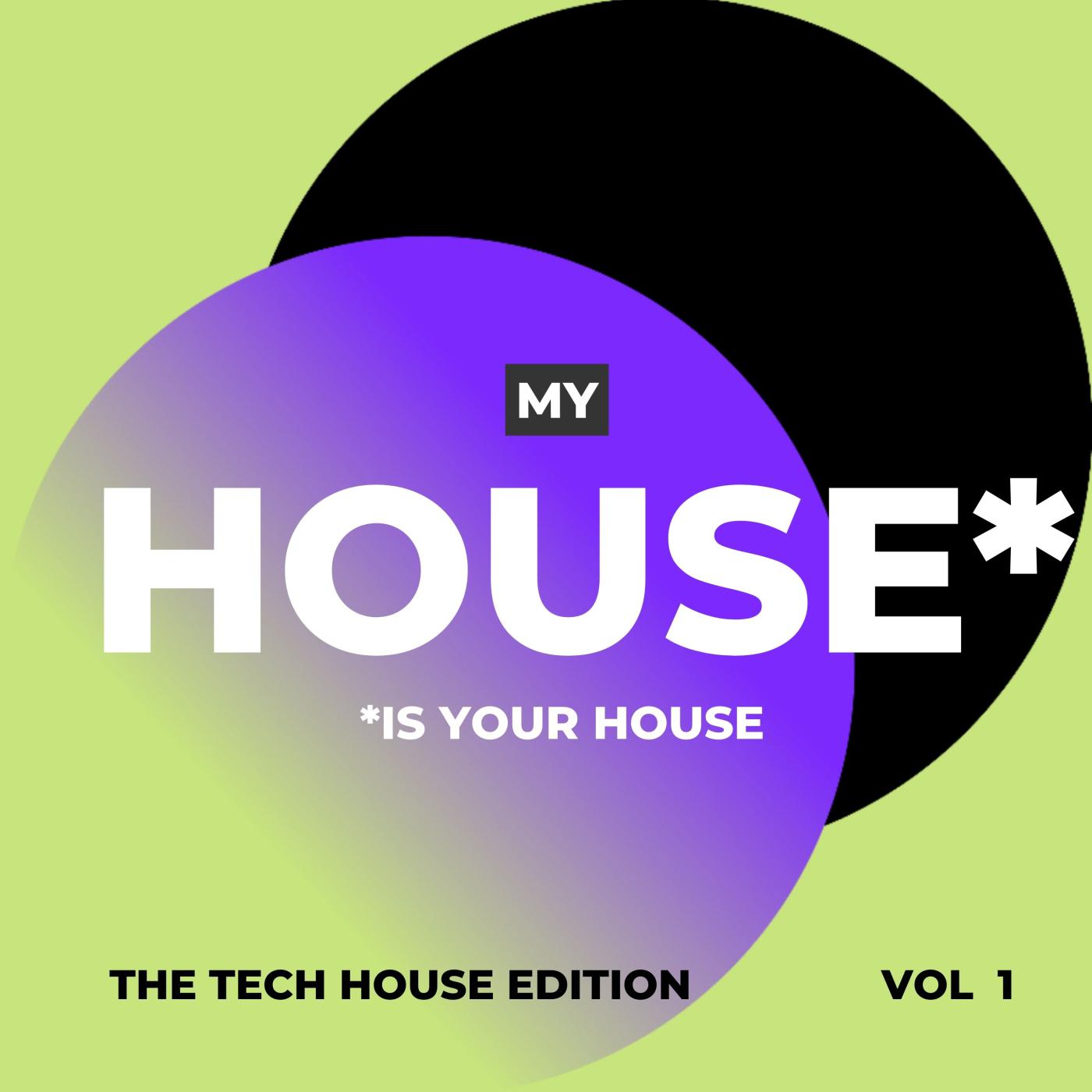 Постер альбома My House Is Your House (The Tech House Edition), Vol. 1