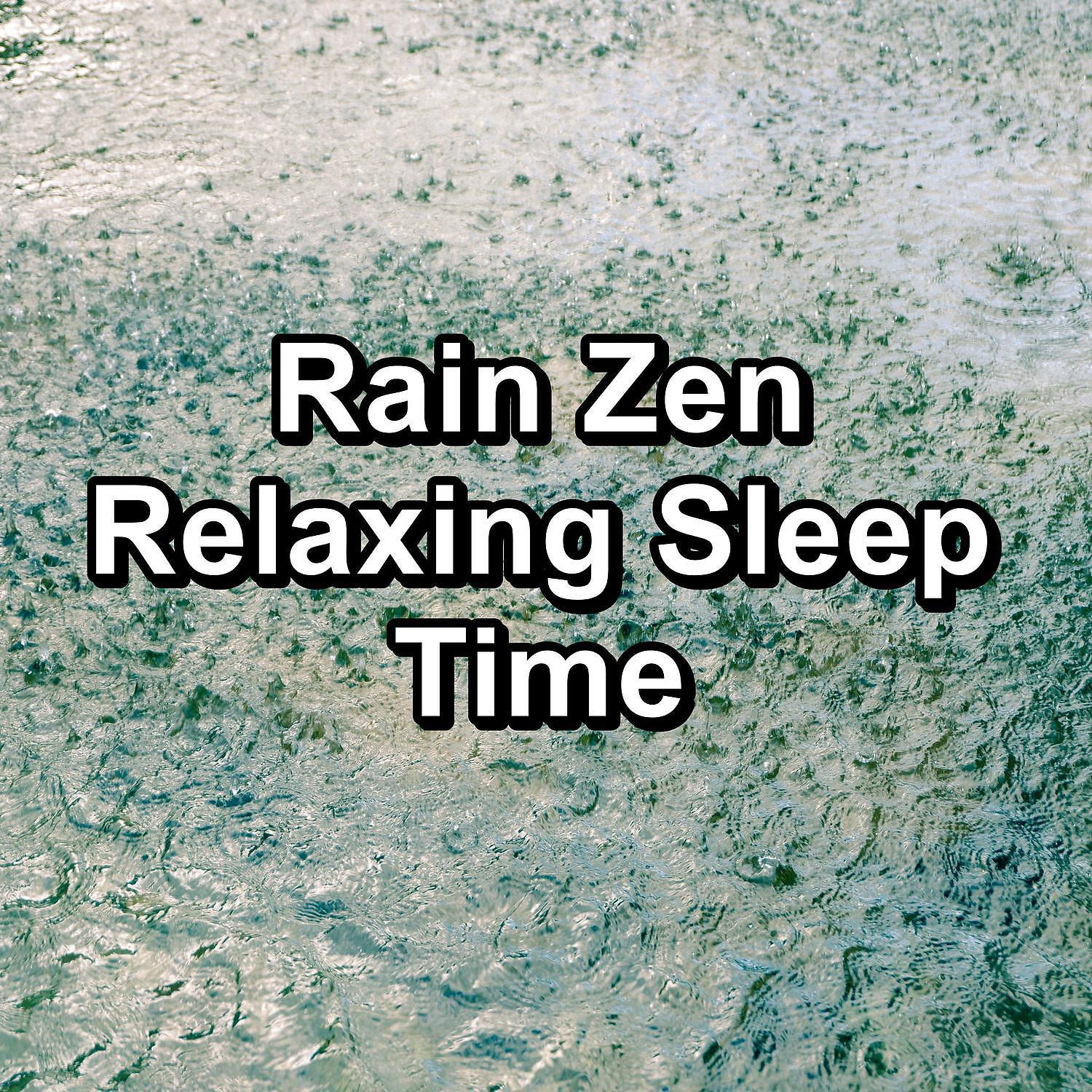 Постер альбома Rain Zen Relaxing Sleep Time