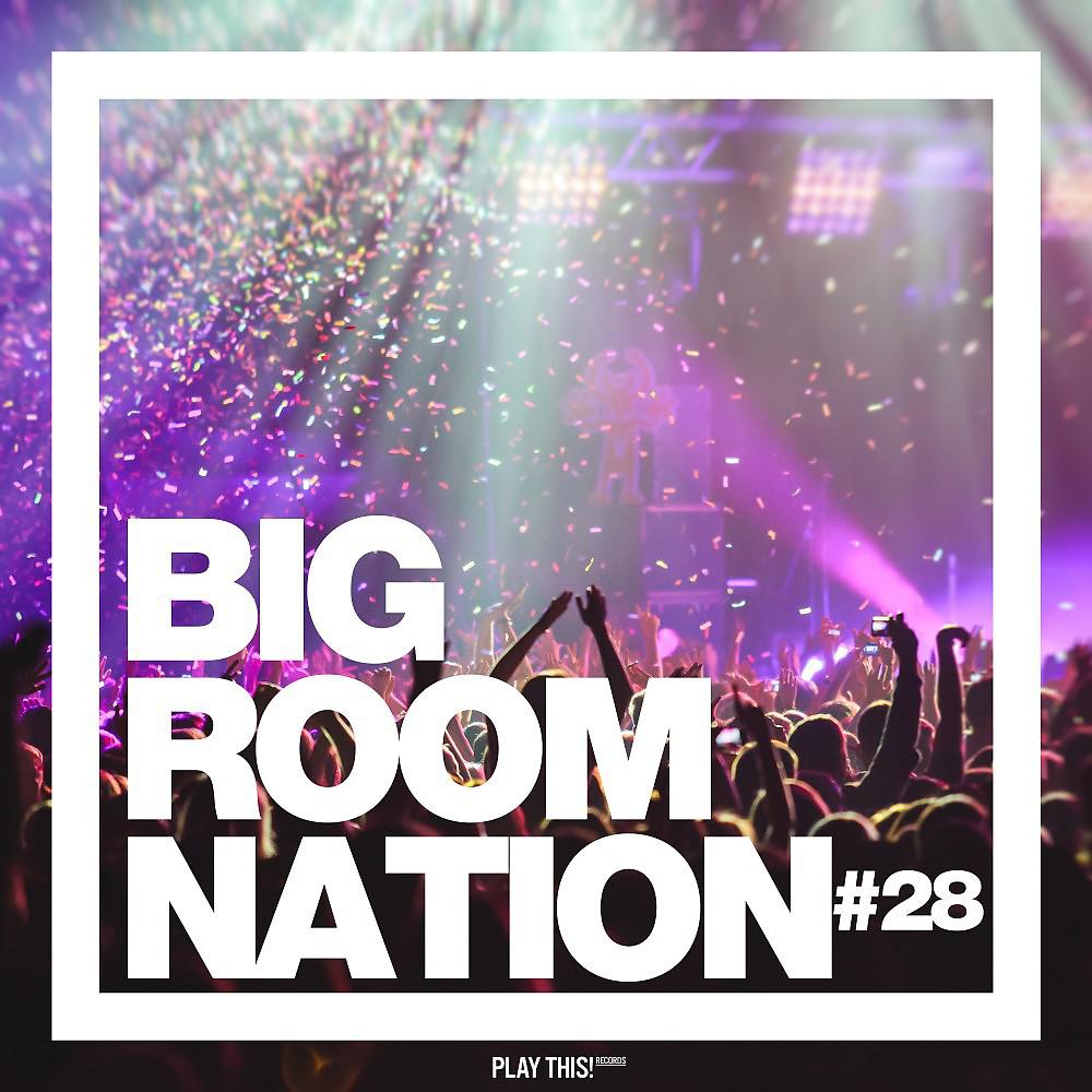 Постер альбома Big Room Nation, Vol. 28