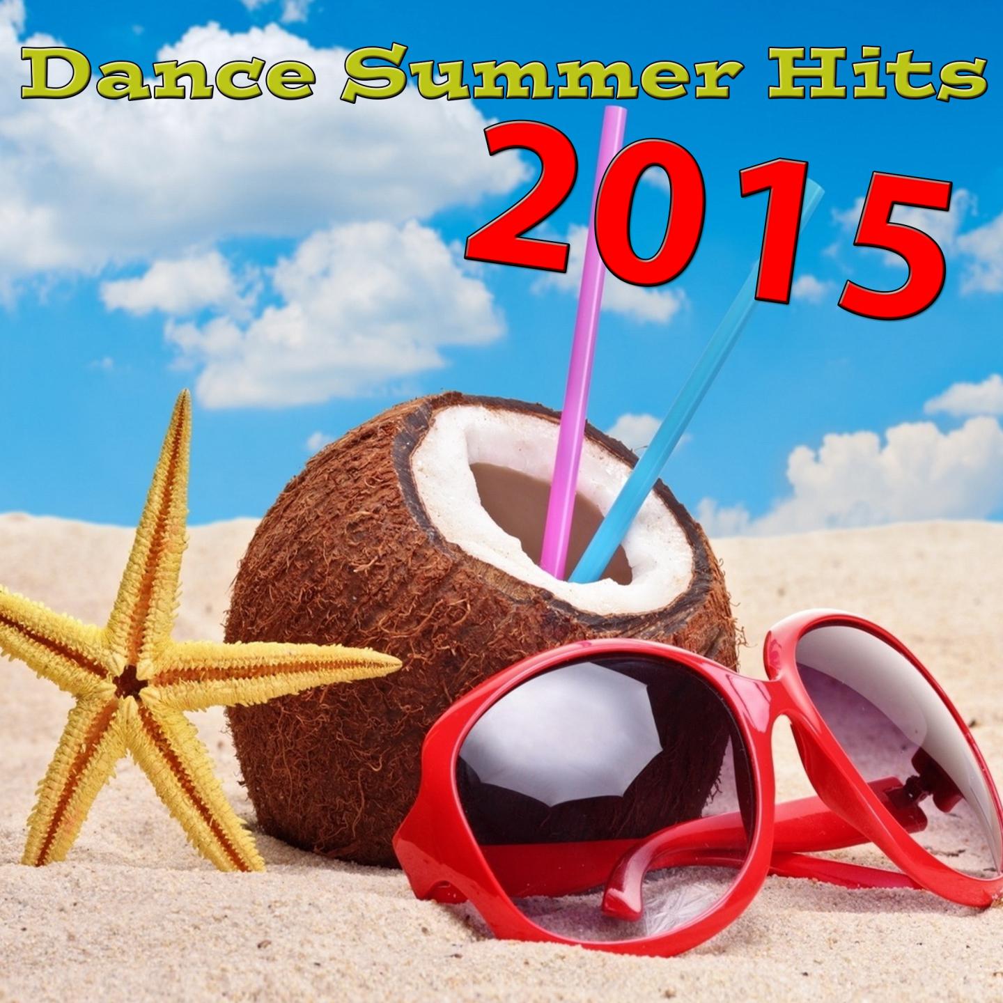 Постер альбома Dance Summer Hits 2015