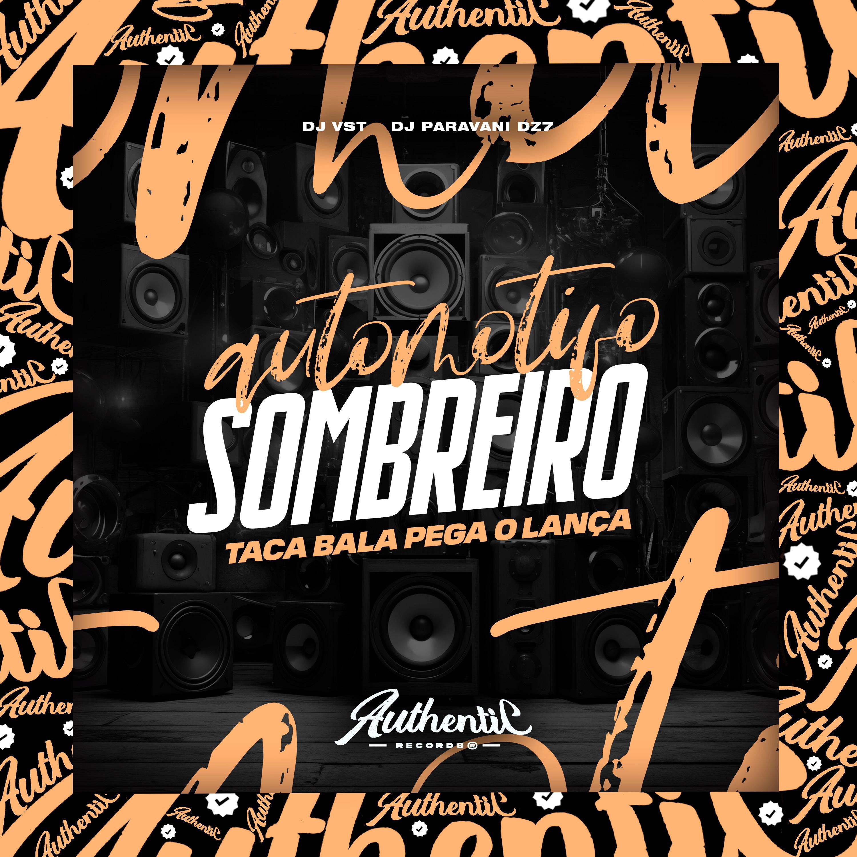 Постер альбома Automotivo Sombreiro - Taca Bala Pega o Lança