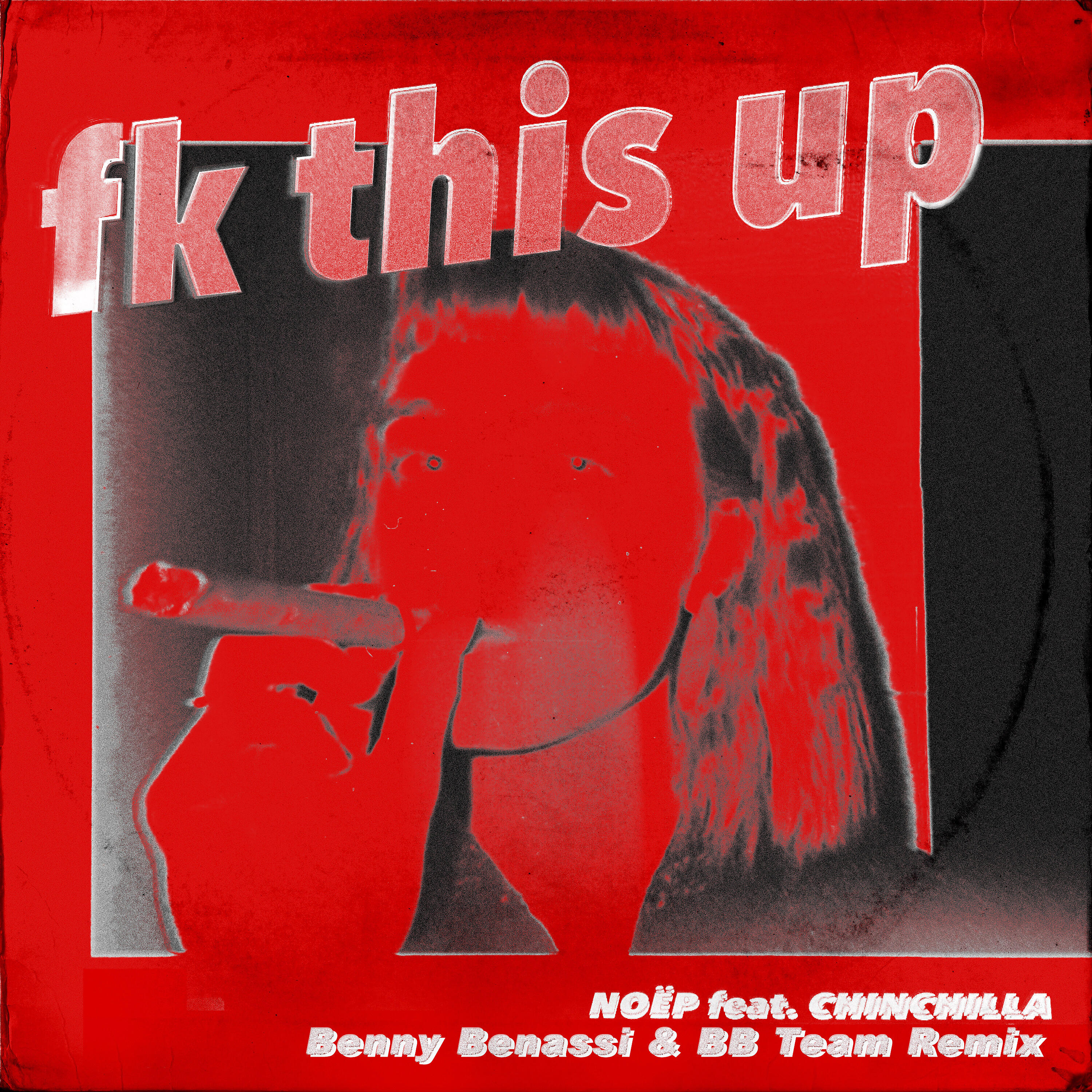 NOËP - fk this up (feat. CHINCHILLA)