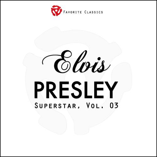 Постер альбома Elvis Presley Superstar, Vol. 3