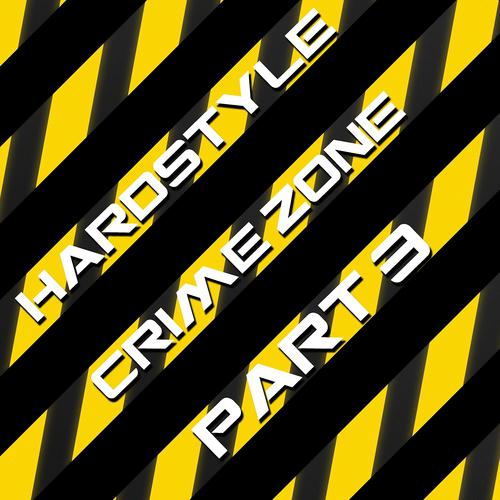 Постер альбома Hardstyle Crime Zone, Vol. 3