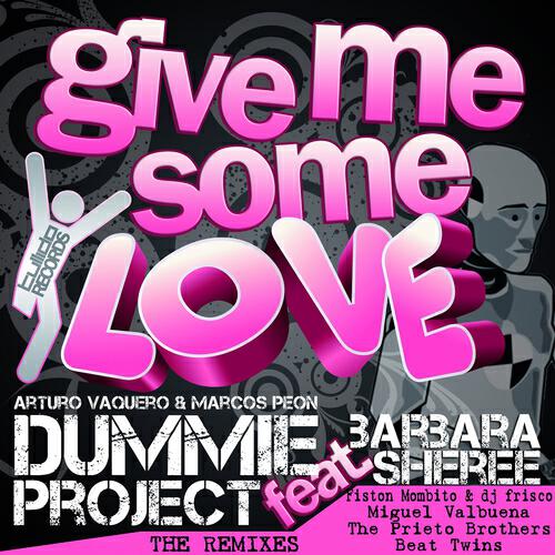 Dummie Project - Give Me Some Love (The Prieto Brothers Remix)