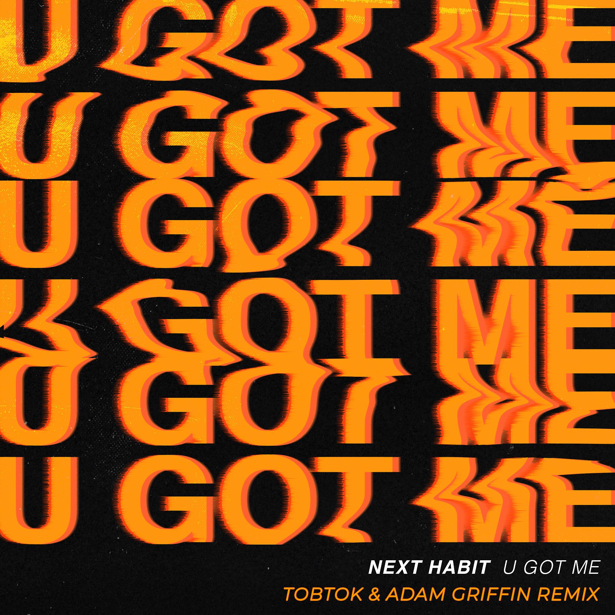 Постер альбома U Got Me (Tobtok & Adam Griffin Remix)
