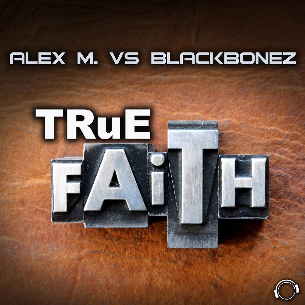 Alex M. - True Faith (BlackBonez Club Edit)