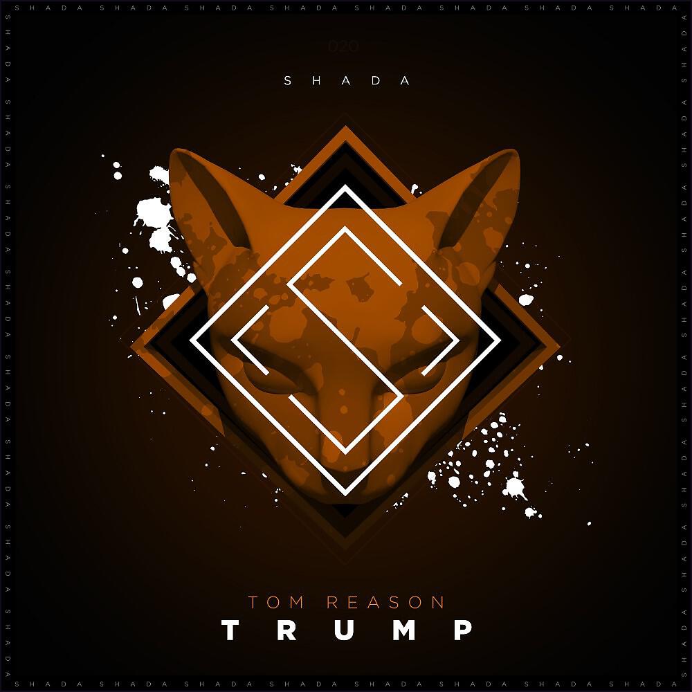 Tom Reason - Trump (Original Mix)