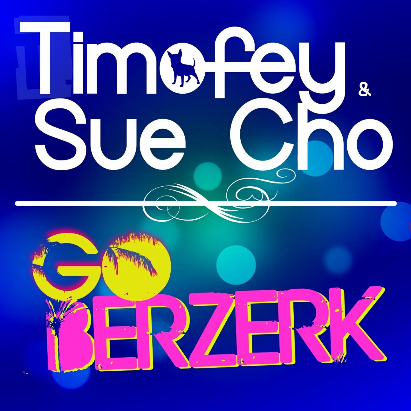 Timofey - Go Berzerk (Original Mix)