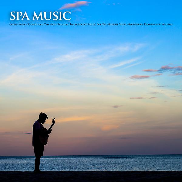 Постер альбома Spa Music: Ocean Waves Sounds and The Most Relaxing Background Music For Spa, Massage, Yoga, Meditation, Healing and Welness