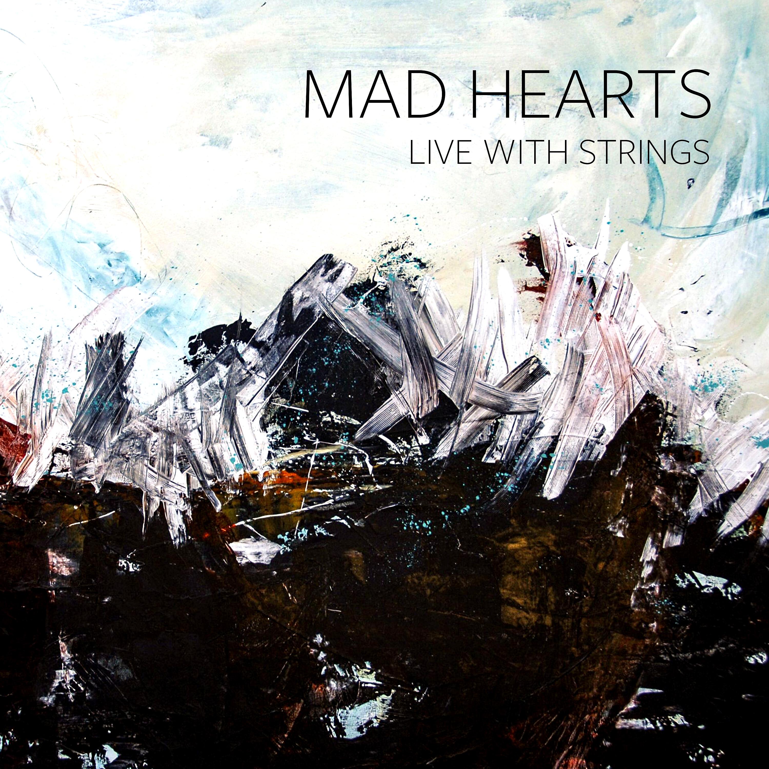 Постер альбома Mad Hearts Live with Strings