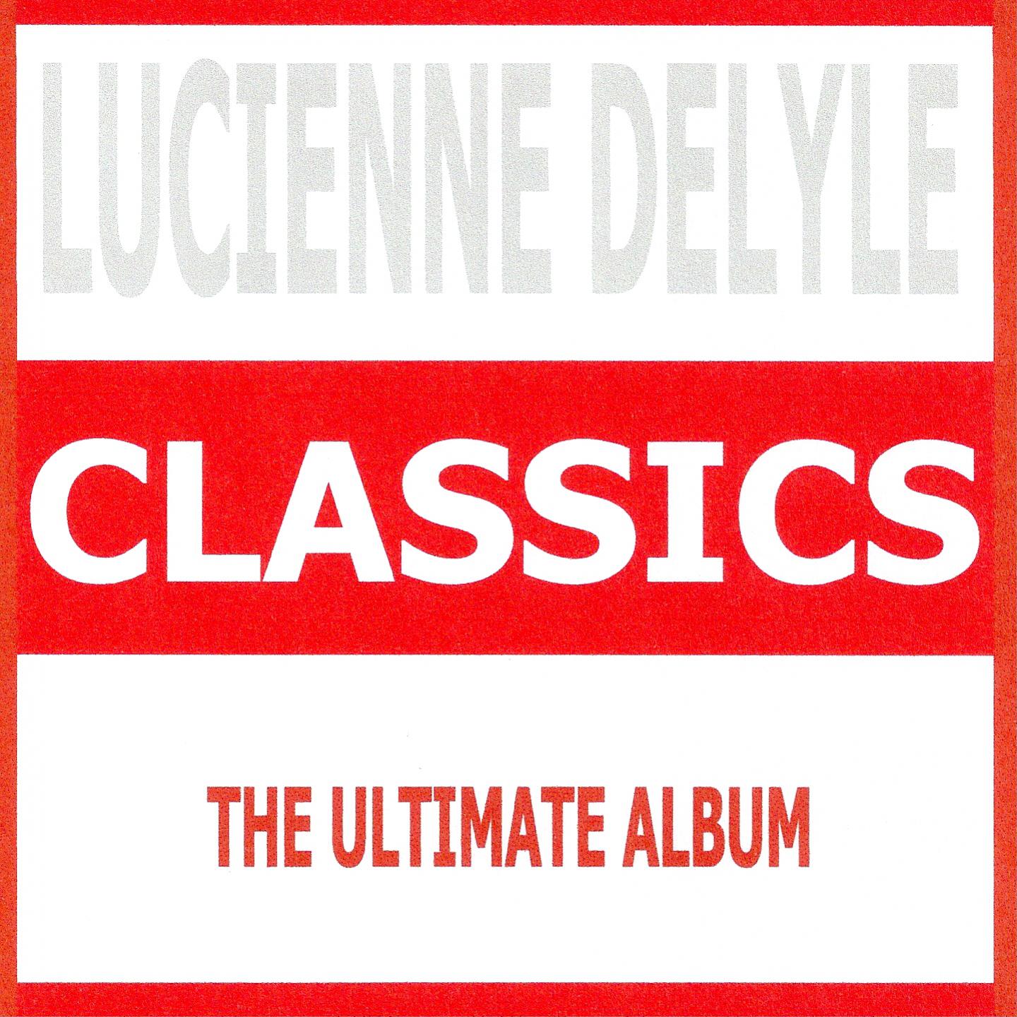 Постер альбома Classics - Lucienne Delyle