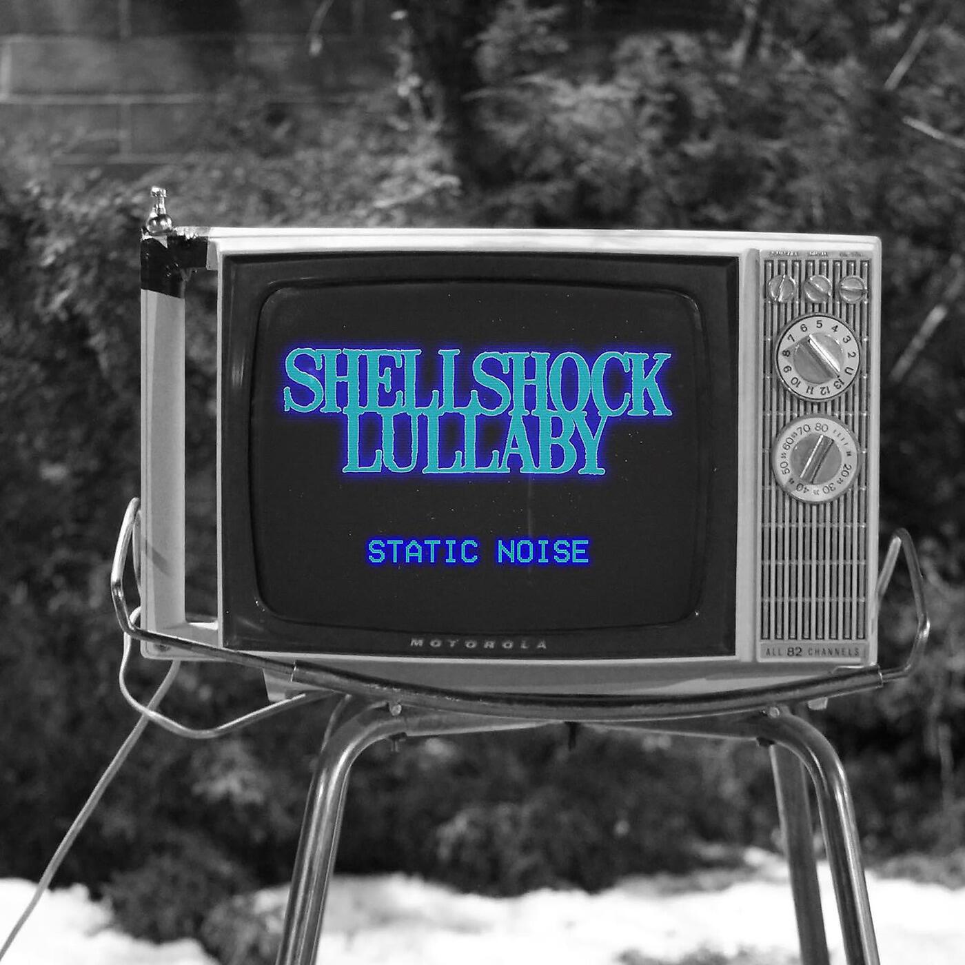 Shellshock Lullaby - Static Noise