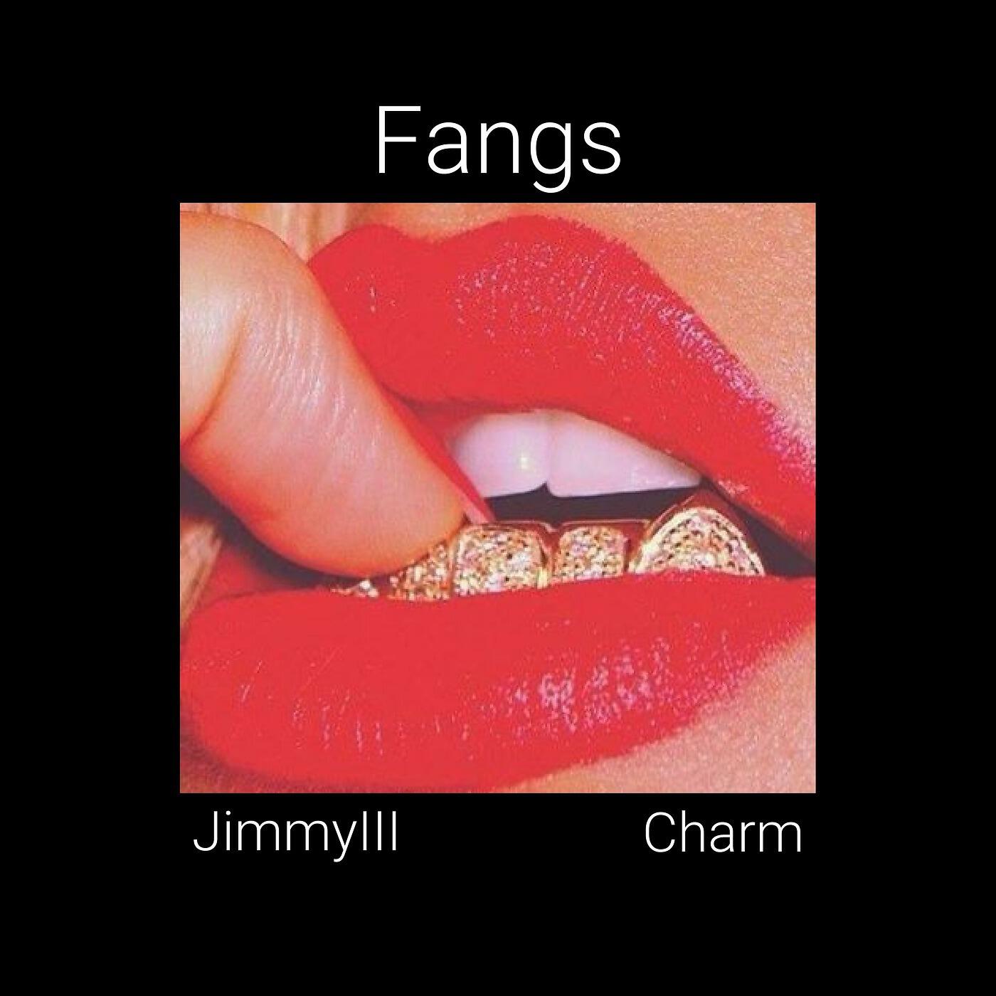 JimmyIII & Charm - Fangs