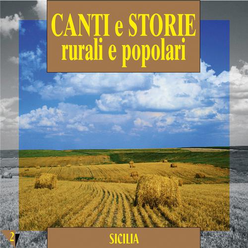 Постер альбома Canti e storie rurali e popolari : Sicilia, vol. 2