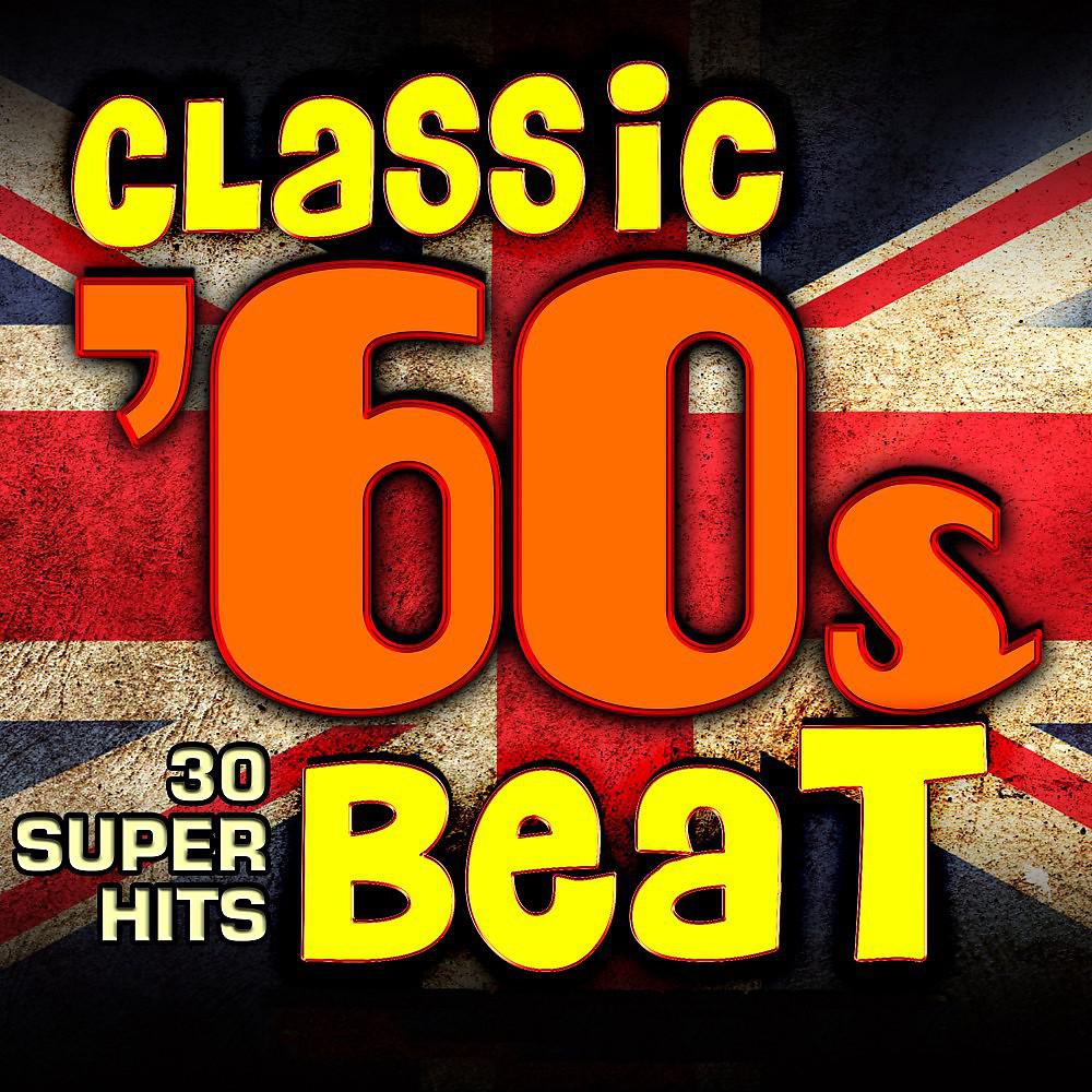 Постер альбома Classic 60s Beat: 30 Super Hits