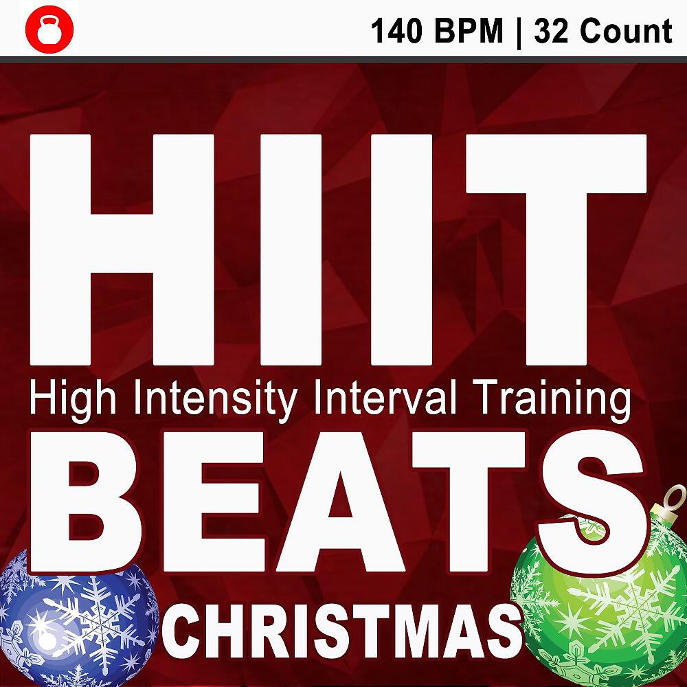 HIIT Beats - Rudolph the Red-Noised Reindeer (140 Bpm EDM Hiit Cardio Remix)