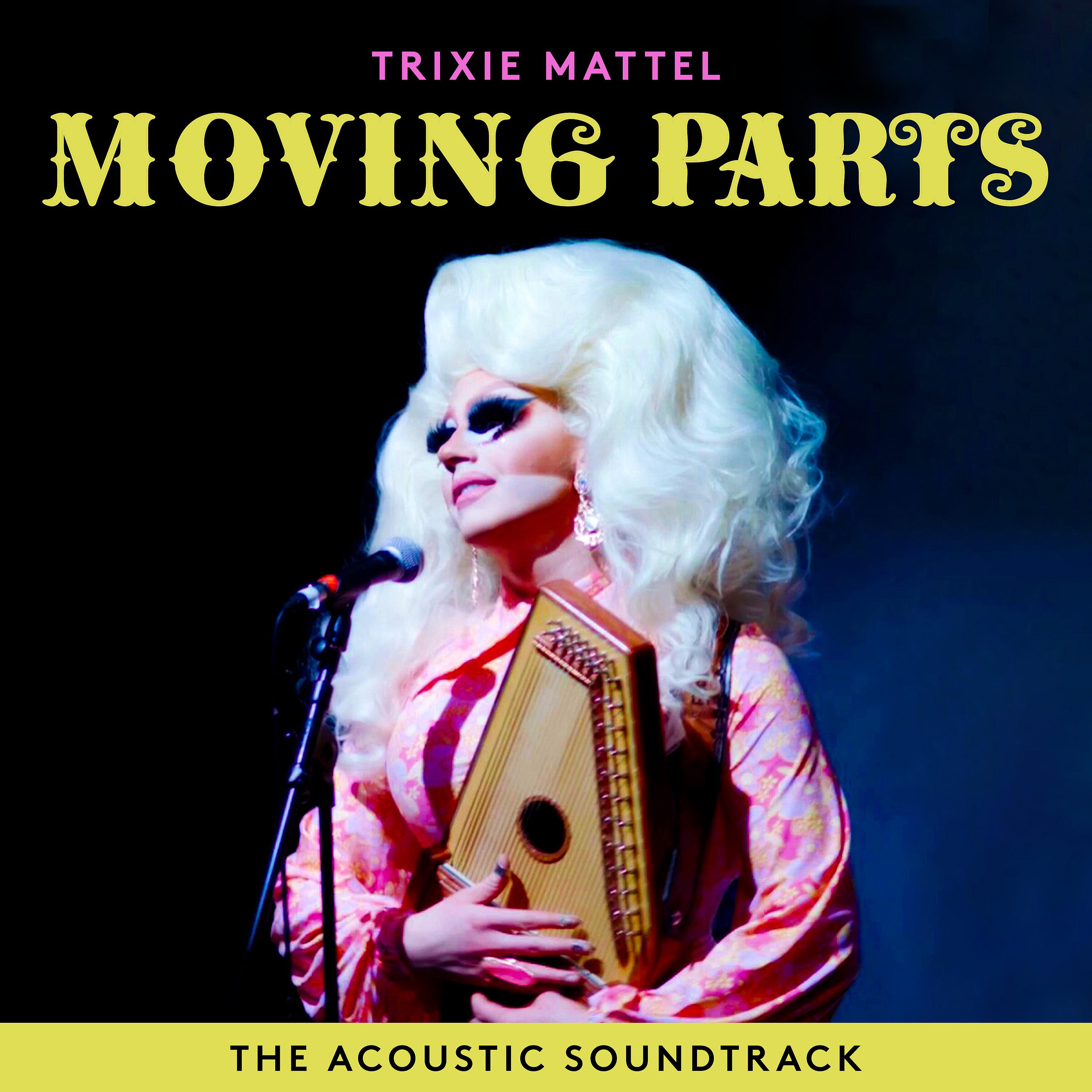 Постер альбома Trixie Mattel: Moving Parts (The Acoustic Soundtrack)