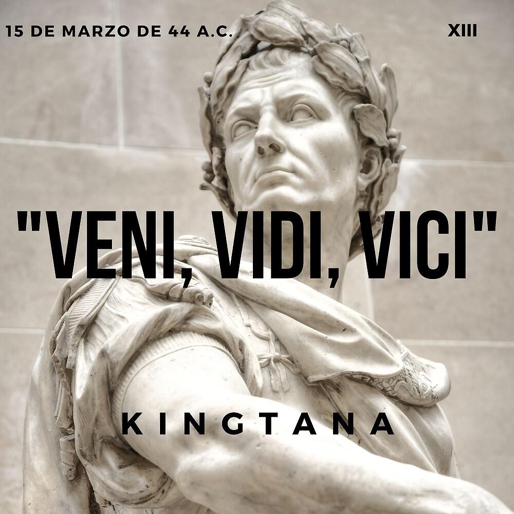 KINGTANA - Veni, Vidi, Vici