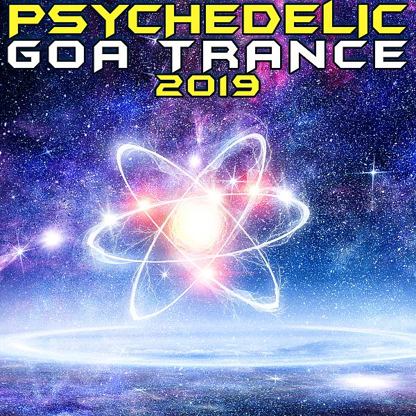Альбом Psychedelic Goa Trance 2019 (DJ Mix) - Goa Doc - слушать все треки  онлайн