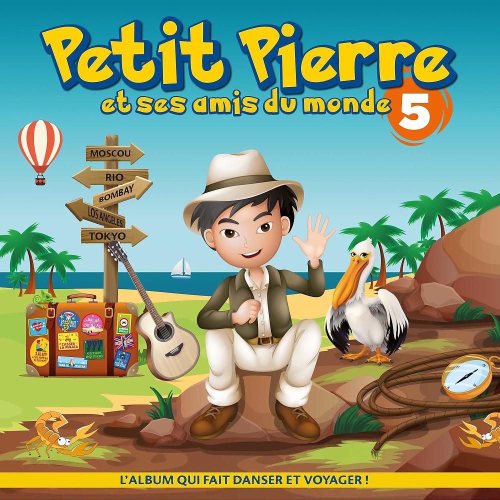 Постер альбома Petit Pierre et ses amis du monde, Vol. 5