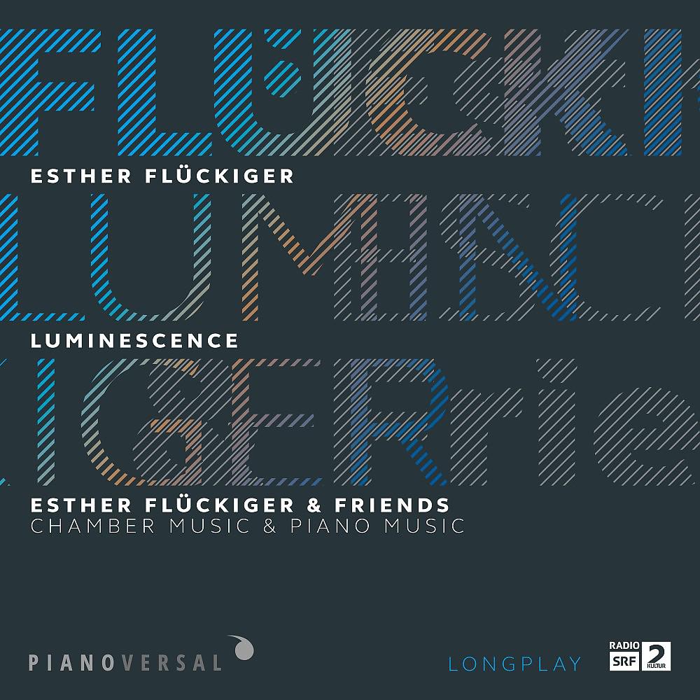 Постер альбома Esther Flückiger - Luminescence (Chamber Music & Piano Music)