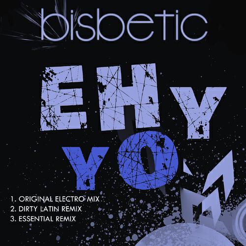 Bisbetic - Ehy Yo! (Essential Remix)