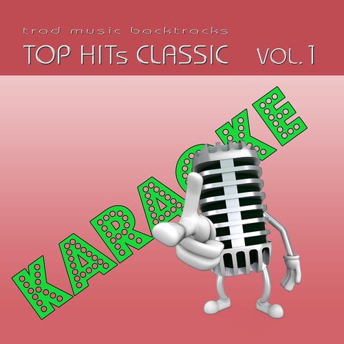 Постер альбома Basi musicali Karaoke : Top Hits Classic, Vol. 1
