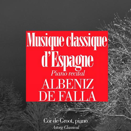 Постер альбома Albeniz, De Falla : Musique classique d'Espagne (Piano récital)