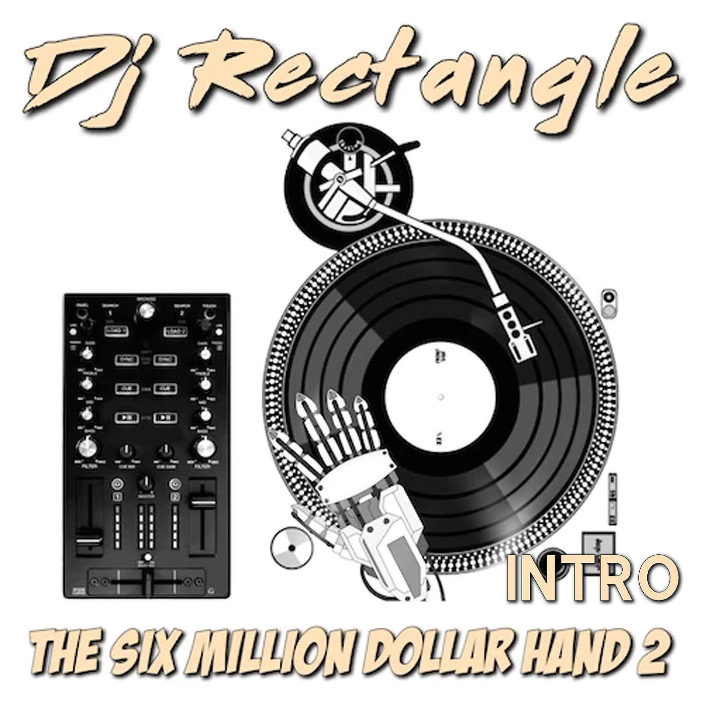DJ Rectangle - The Six Million Dollar Hand 2 (Intro)