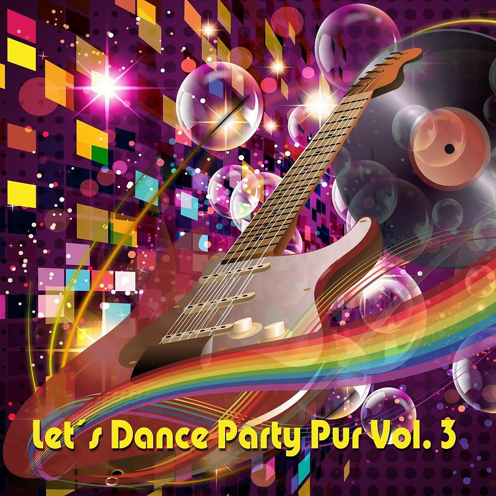 Постер альбома Let's Dance - Party Pur, Vol. 3