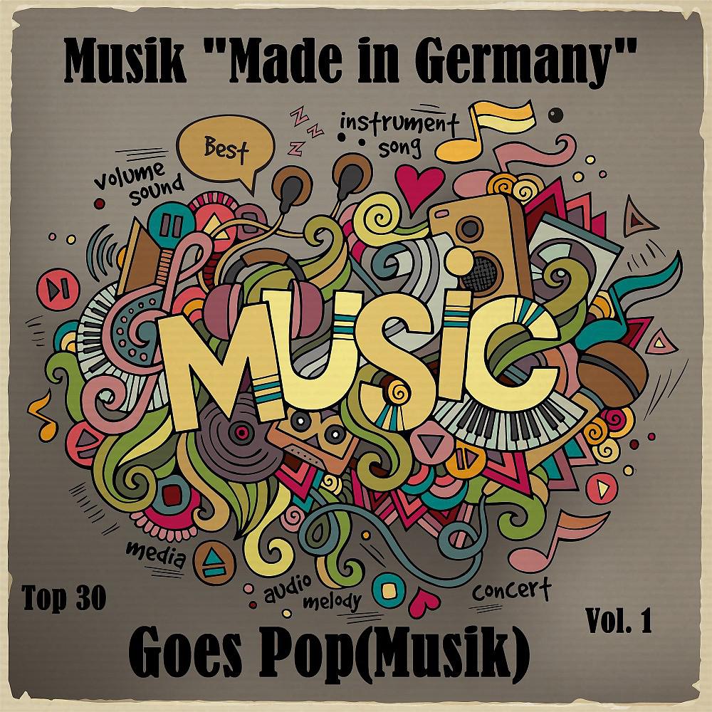 Постер альбома Top 30: Musik "Made In Germany" Goes Pop(Musik), Vol. 1