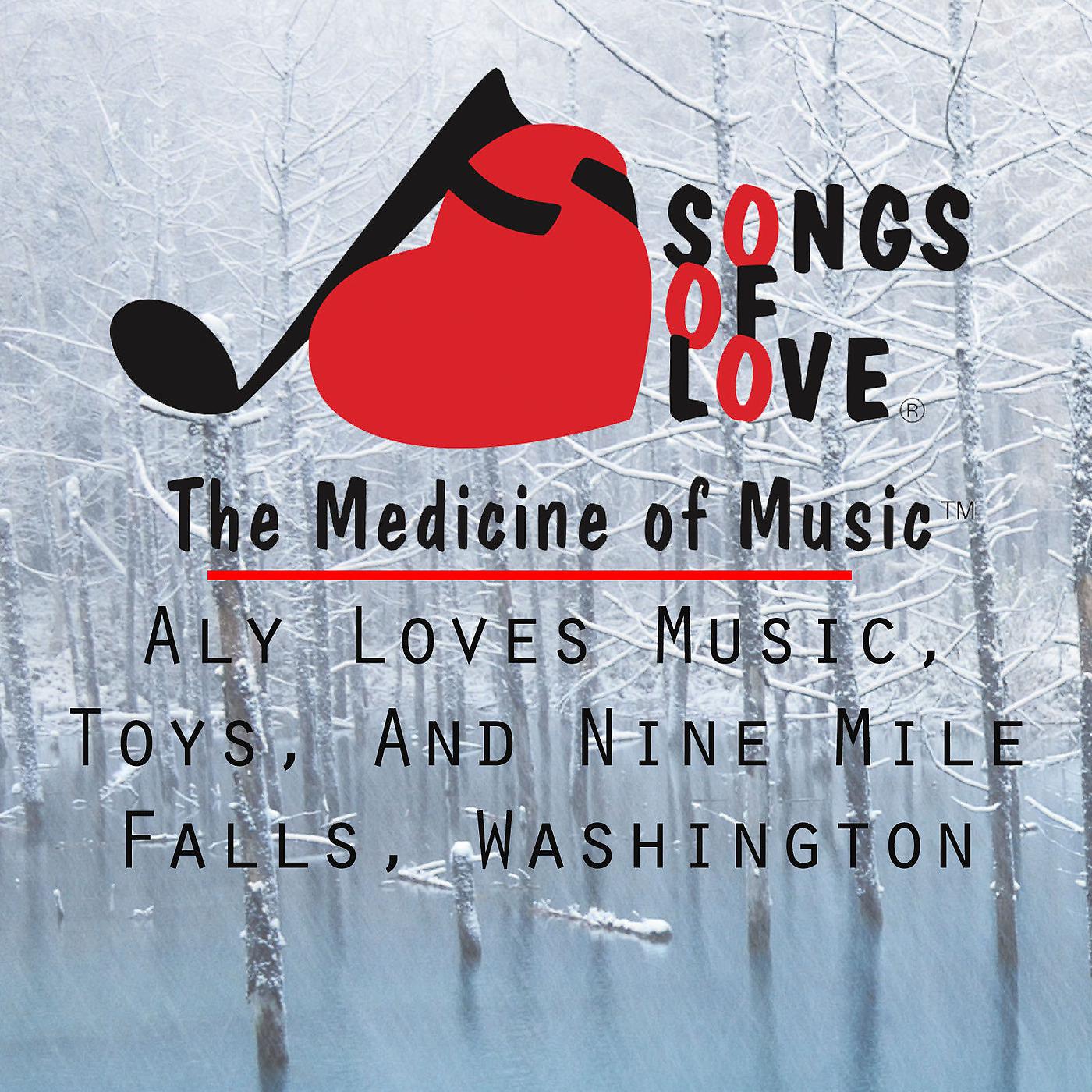 Постер альбома Aly Loves Music, Toys, and Nine Mile Falls, Washington