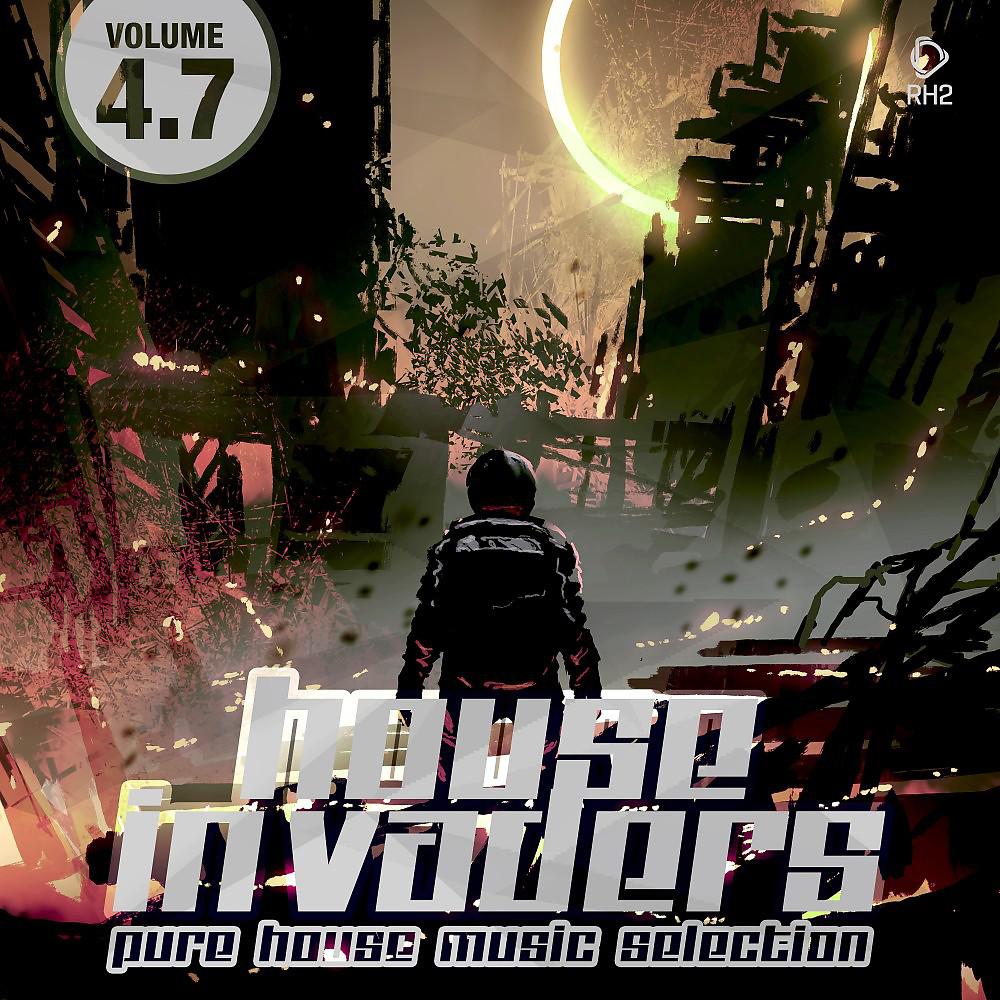 Постер альбома House Invaders - Pure House Music, Vol. 4.7