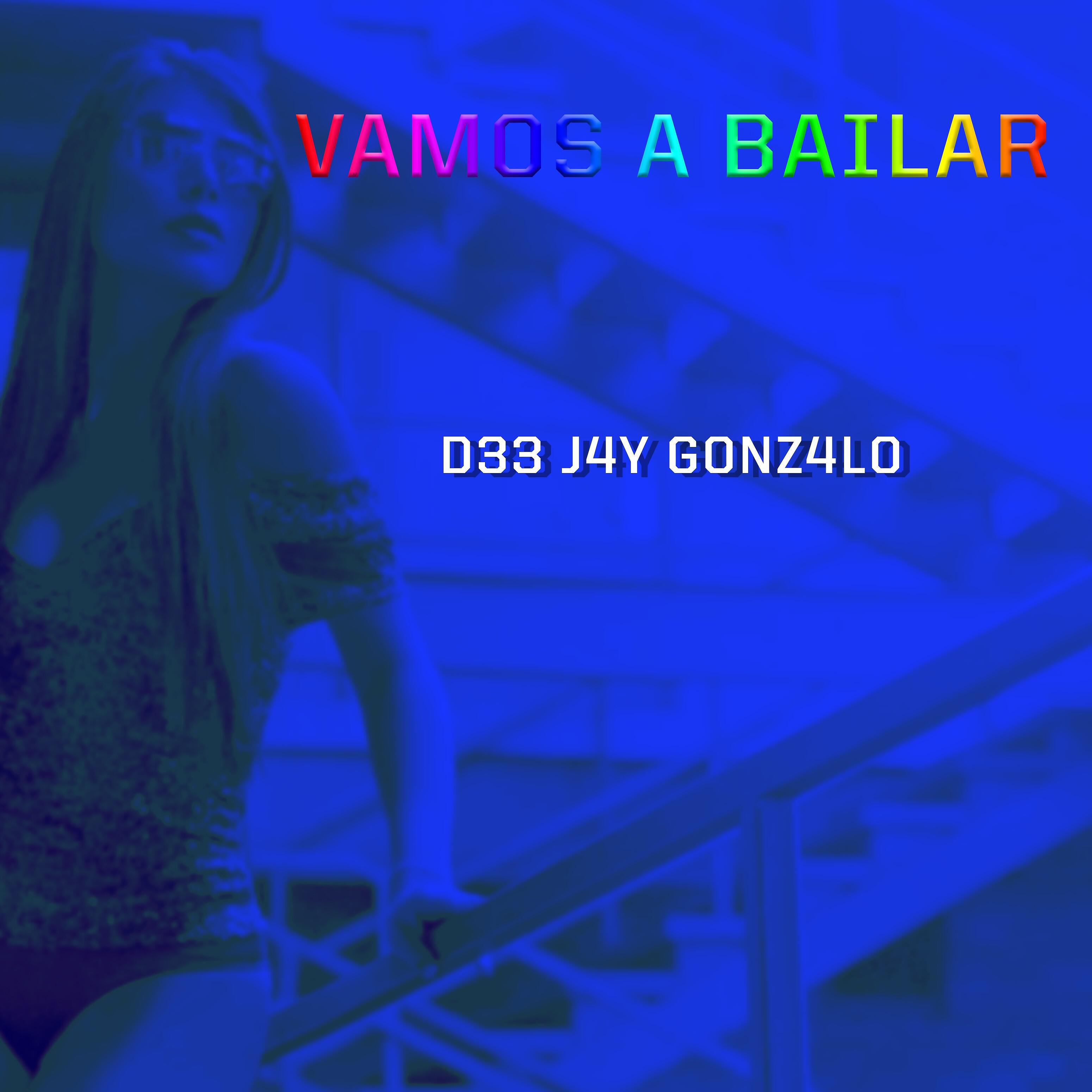 D33 J4Y GONZ4L0 - Vamos a Bailar