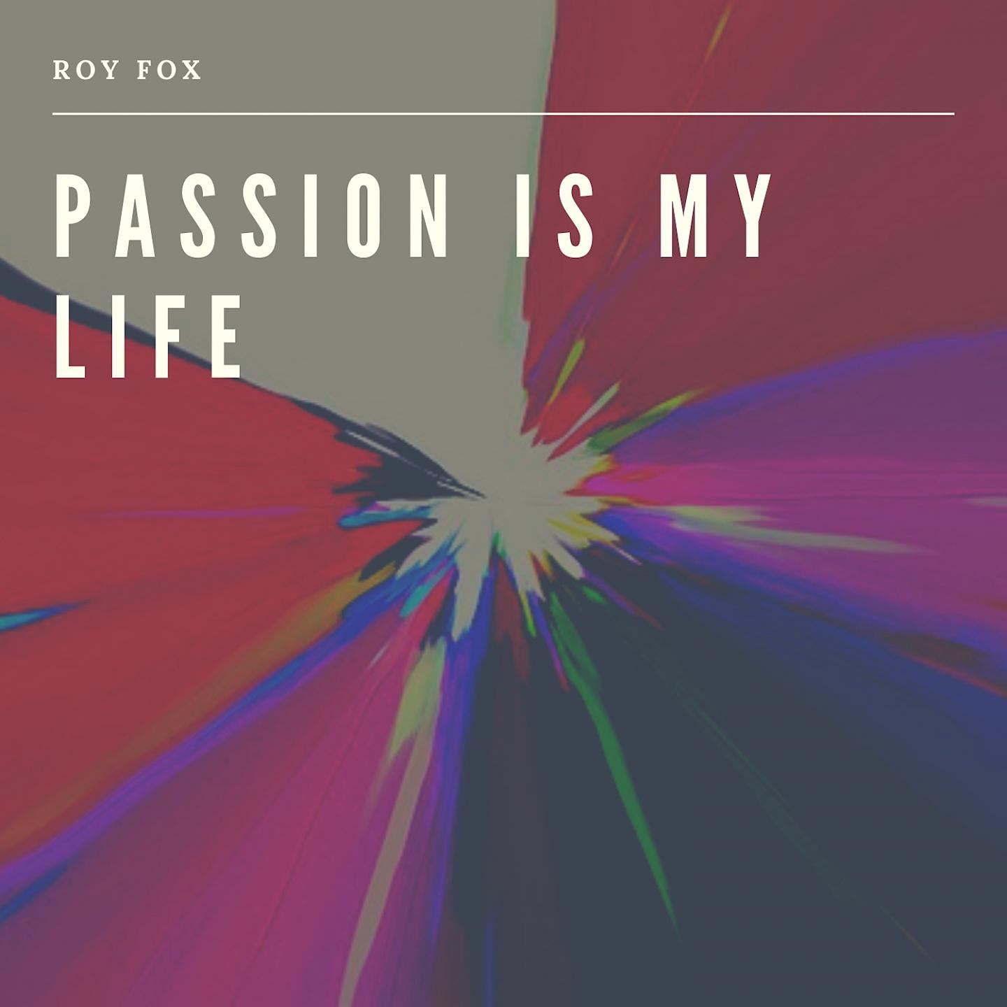 Постер альбома Passion is my Life