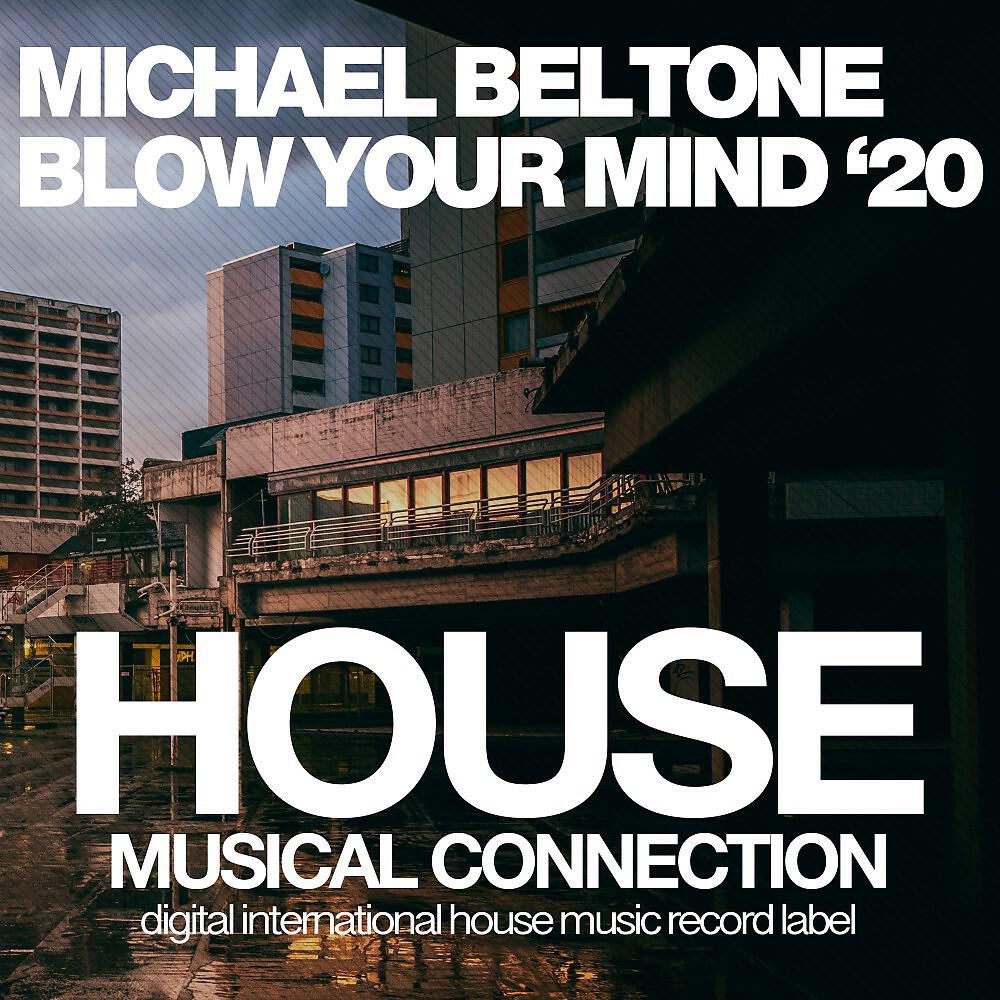 Michael Beltone - Blow Your Mind '20 (Dub Mix)
