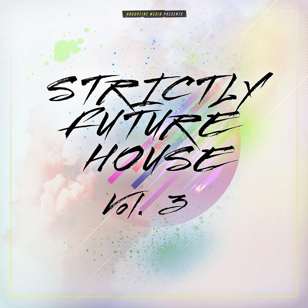 Постер альбома Strictly Future House, Vol. 3