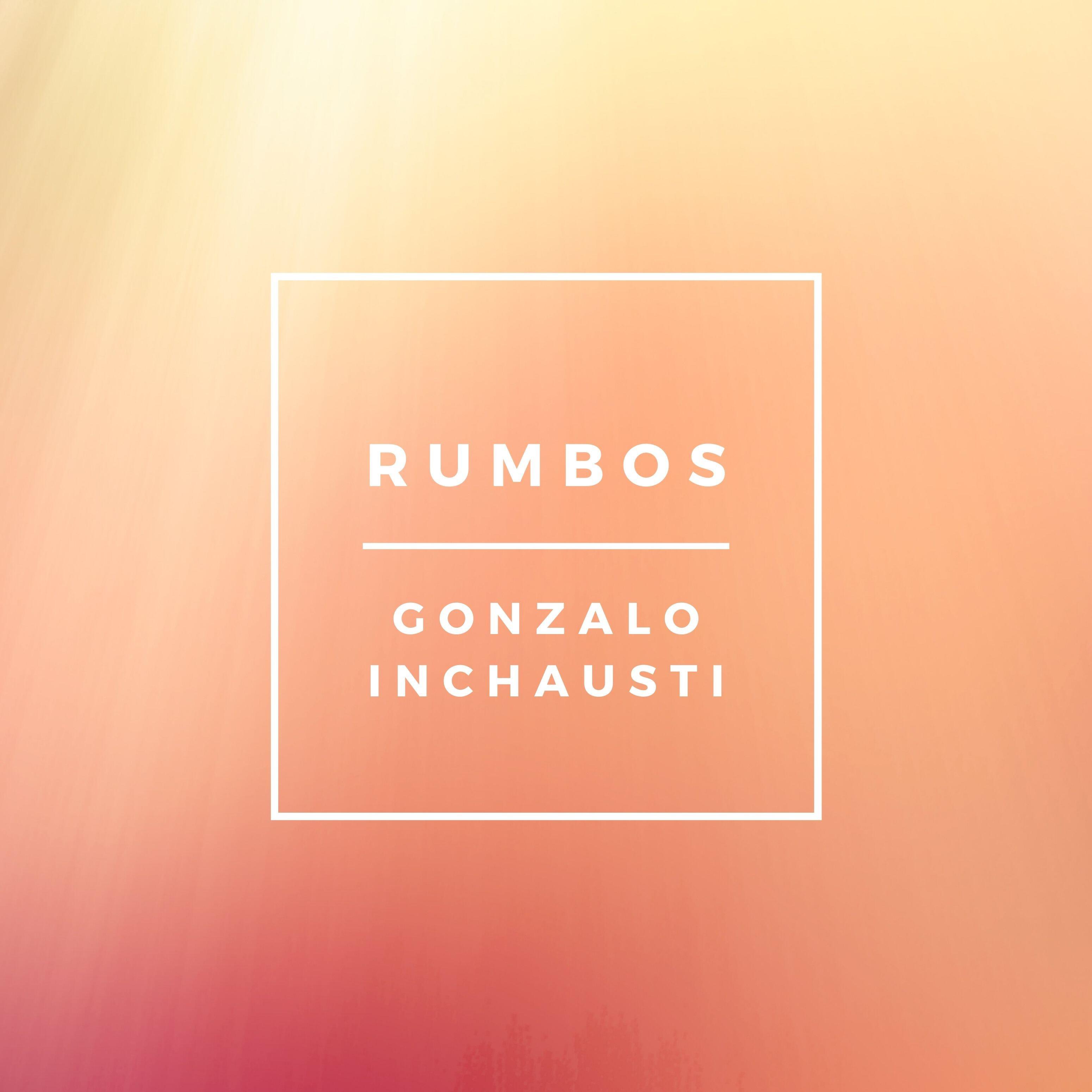 Gonzalo Inchausti - Rumbos