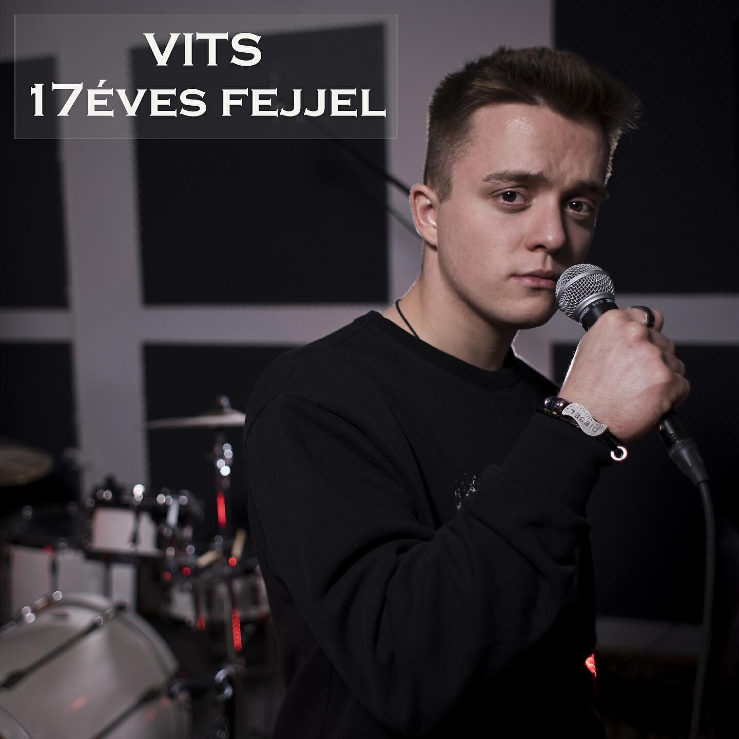 VITS - 17 éves fejjel