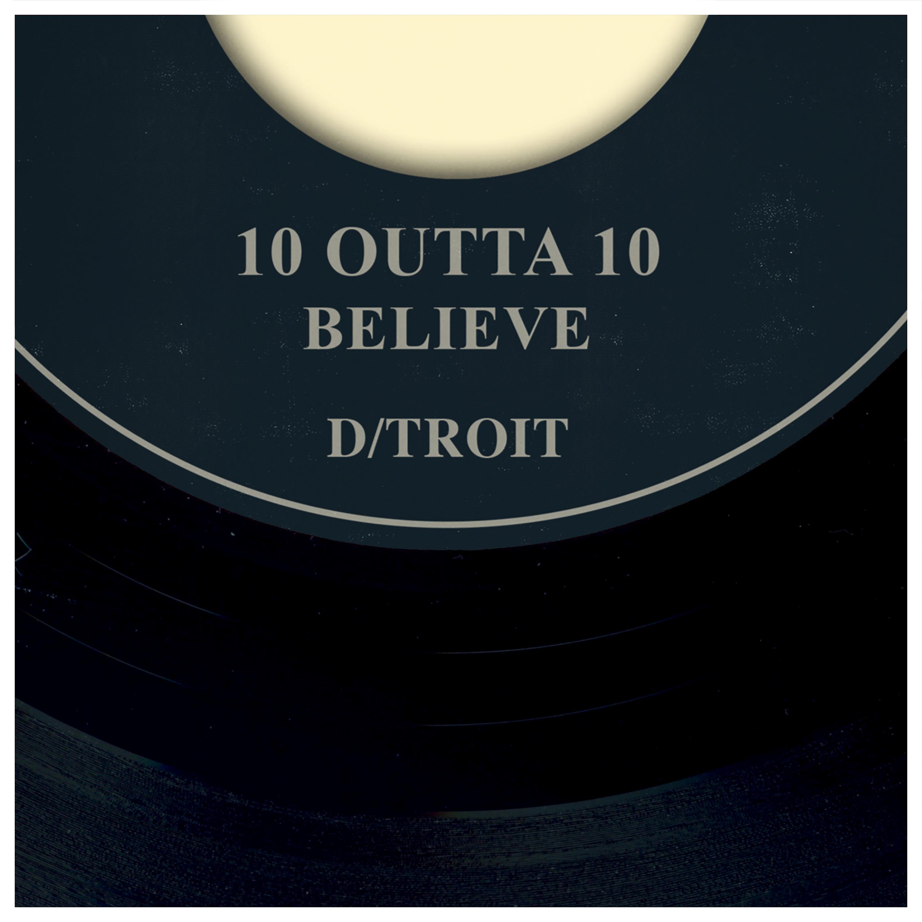 Постер альбома 10 Outta 10 B/W Believe