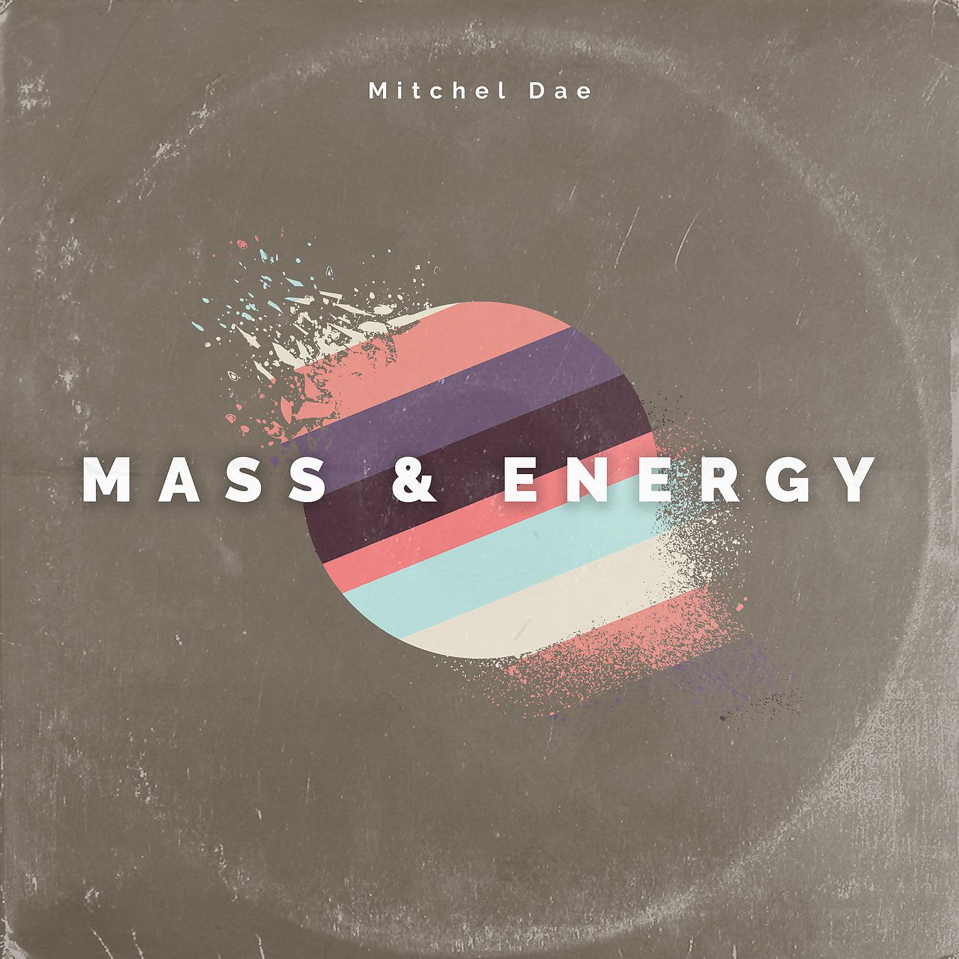 Постер альбома Mass & Energy