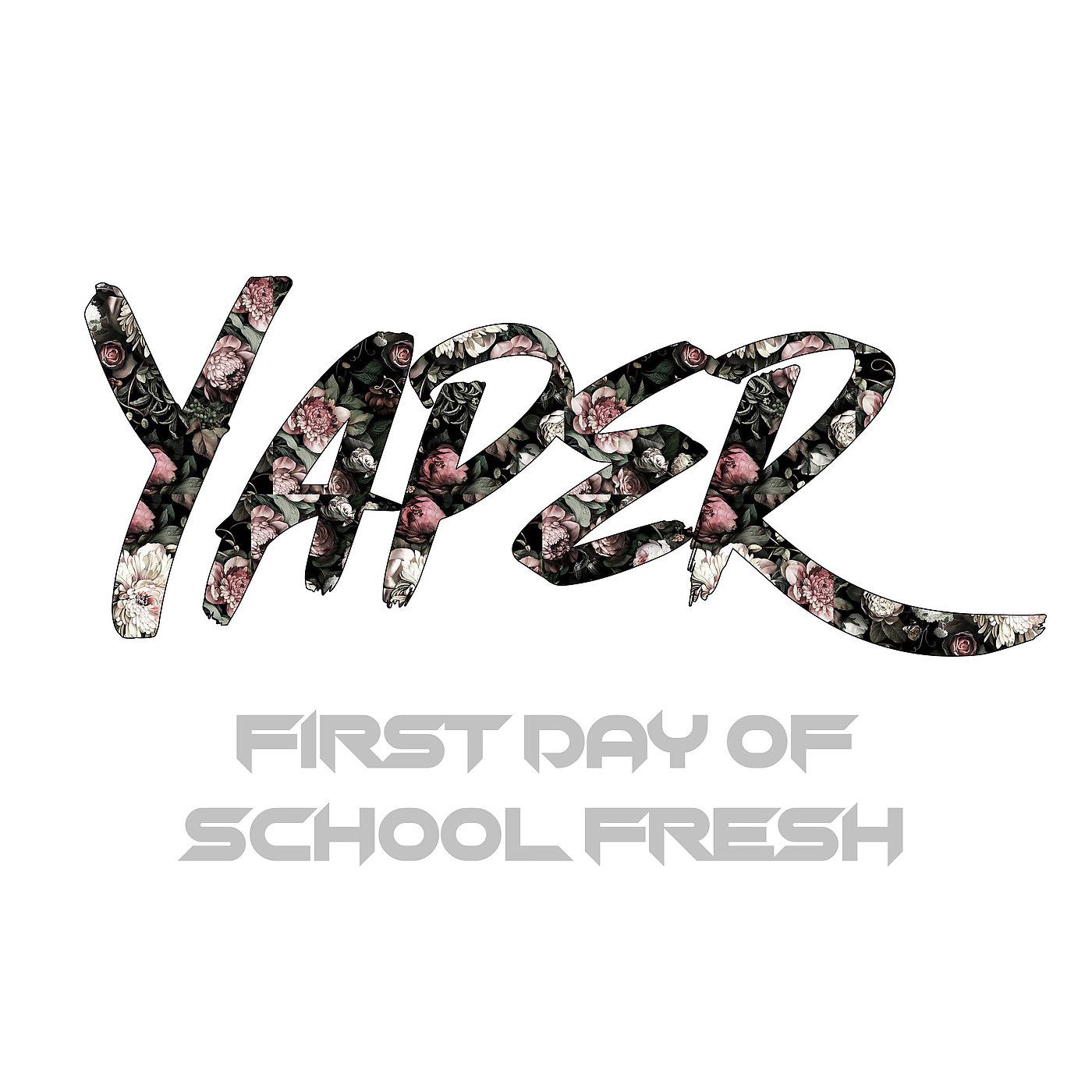 Постер альбома First Day of School Fresh (Yaper)