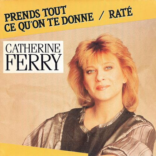 Catherine Ferry - Prends tout ce qu'on te donne