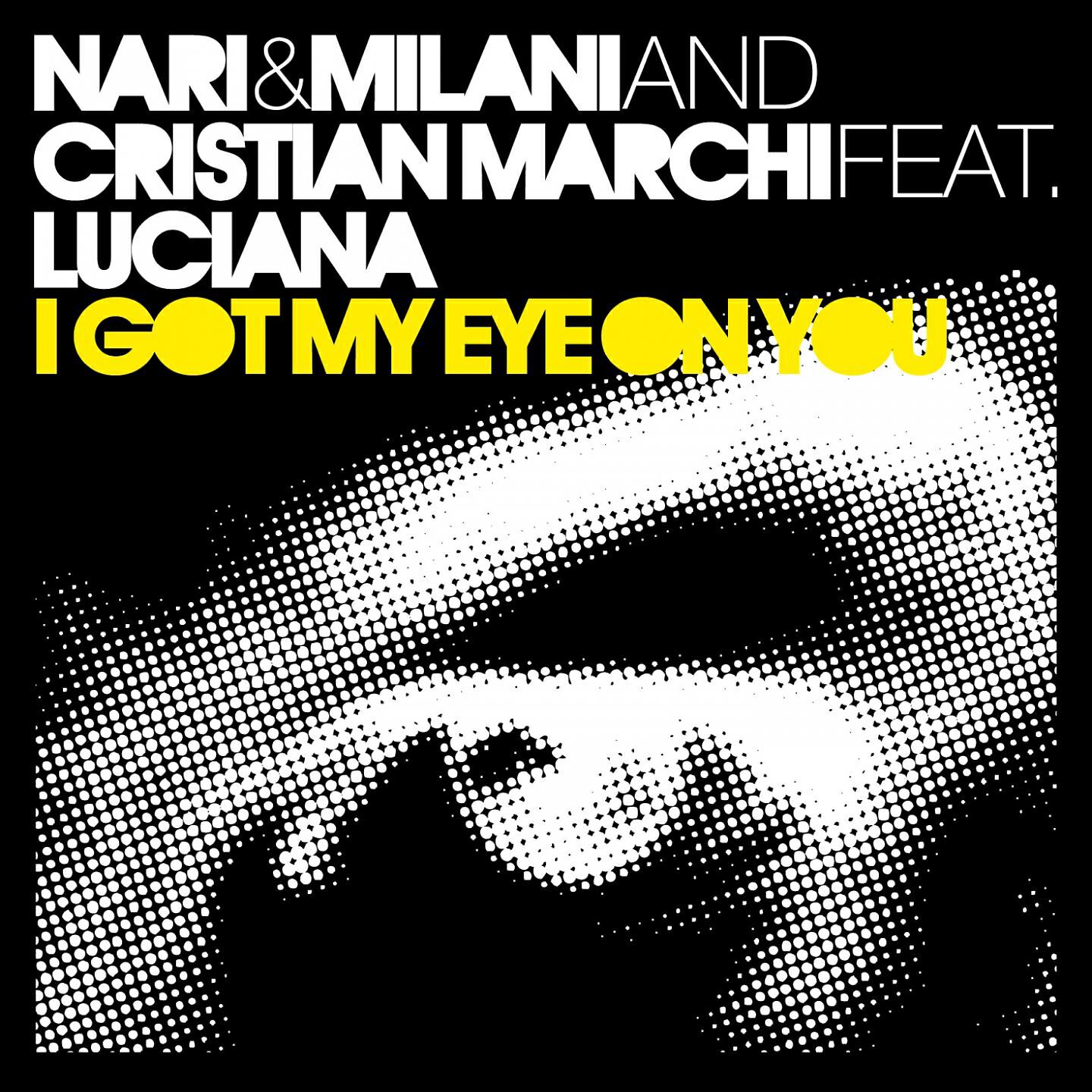Nari & Milani - I Got My Eye On You (Cristian Marchi & Paolo Sandrini Perfect Video Edit)